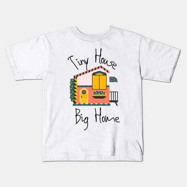 Tiny House Big Home Movement Kids T-Shirt by casualism